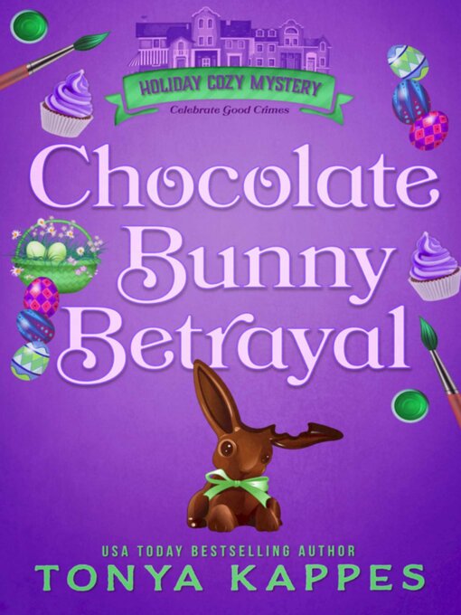 Title details for Chocolate Bunny Betrayal by Tonya Kappes - Available